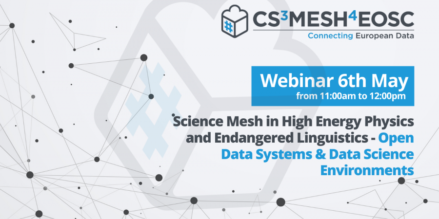 Science Mesh in High Energy Physics and Endangered Linguistics - Open Data Systems & Data Science Environments