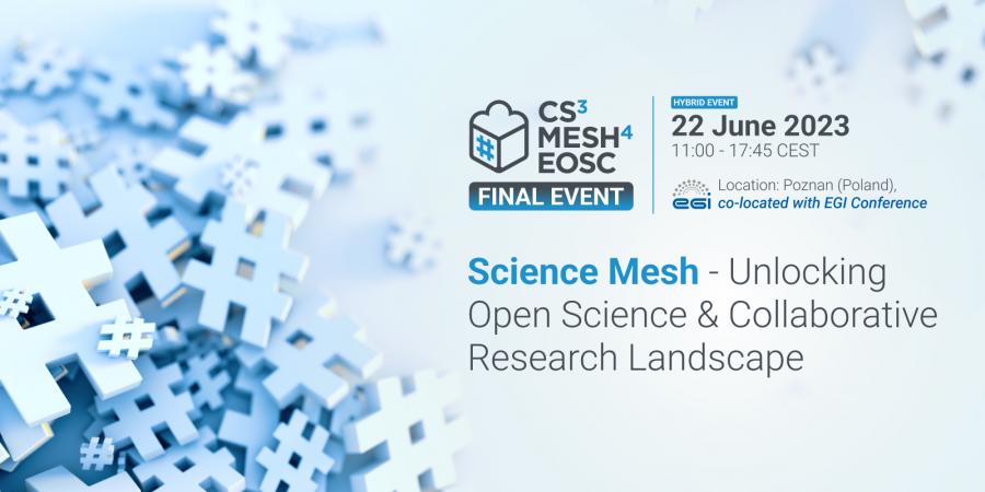 CS3MESH4EOSC Final Event | Science Mesh - Unlocking Open Science and Collaborative Research Landscape